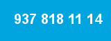 937 818 11 14 937 818 11 14